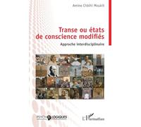 Transe ou états de conscience modifiés: Approche Interdisciplinaire