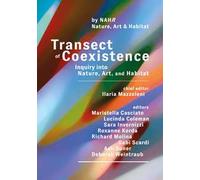 Transect of coexistence. Inquiry into Nature, Art and Habitat. Ediz. a colori