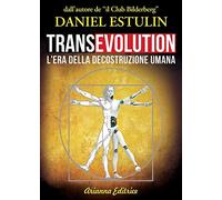 Transevolution. L'era della decostruzione umana