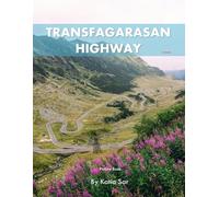 Transfagarasan Highway: A Perfect Coffee Table Picture Book - Travel and Nature lovers.