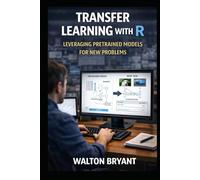 TRANSFER LEARNING WITH R: LEVERAGING PRETRAINED MODELS FOR NEW PROBLEMS