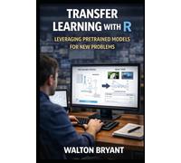 TRANSFER LEARNING WITH R: LEVERAGING PRETRAINED MODELS FOR NEW PROBLEMS