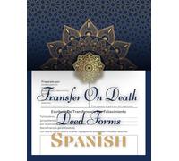 Transfer On Death Deed Forms In Spanish.: 75 Formularios de Transferencia y Muerte a Muertos