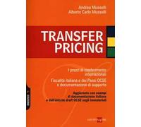 Transfer pricing. I prezzi di trasferimento internazionali. Fiscalità italiana e dei paesi OCSE e documentazione di supporto