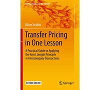 Transfer Pricing in One Lesson: A Practical Guide to Applying the Arm’s Length Principle in Intercompany Transactions