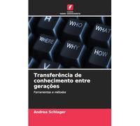 Transferência de conhecimento entre gerações: Ferramentas e métodos