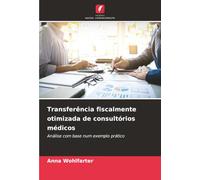 Transferência fiscalmente otimizada de consultórios médicos: Análise com base num exemplo prático