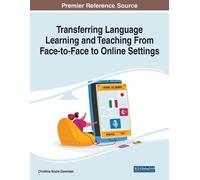 Transferring Language Learning and Teaching From Face-to-Face to Onl (Tascabile)