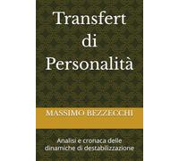 Transfert di Personalità: Analisi e cronaca delle dinamiche di destabilizzazione