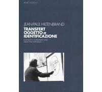 Transfert oggetto a identificazione. Concetti fondamentali della psicoanalisi. Vol. 1