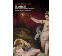 Transfert. Sette lezioni sulla teoria freudiana del trattamento psicanalitico