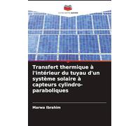 Transfert thermique à l'intérieur du tuyau d'un système solaire à capteurs cylindro-paraboliques