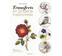 Transferts en broderie traditionnelle: Plus de 70 motifs superbes