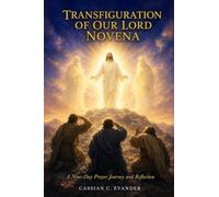 Transfiguratio of Our Lord Novena: A Nine-Day Prayer Journey and Reflection