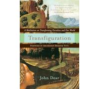 Transfiguration: A Meditation on Transforming Ourselves and Our World