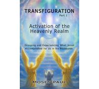 Transfiguration: Activation of the Heavenly Realm: 1