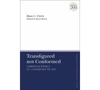 Transfigured not Conformed (Tascabile) T&T Clark Enquiries in Theological Ethics