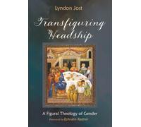 Transfiguring Headship: A Figural Theology of Gender