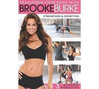 Transform You Body With Brooke Burke: Strengthen and Condition