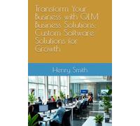 Transform Your Business with QLM Business Solutions: Custom Software Solutions for Growth