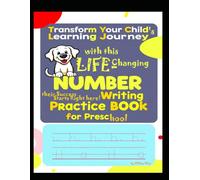 "*“Transform Your Child’s Learning Journey with This Life-Changing Number_Writing_Practice_Book_for_Preschool-Their Success Starts Right Here!”