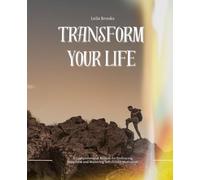 Transform Your Life: A Comprehensive Manual for Embracing Happiness and Mastering Self-Driven Motivation