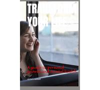Transform your life: A guide to personal growth and mental health