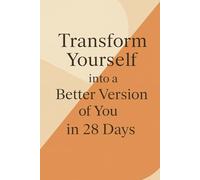 Transform Yourself in 100 days : A self improvement journal to build better habits, confidence and purpose: Daily guided prompts to break bad habits, ... mindset and create best version of yourself