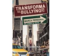 Transforma el bullying en tu marca personal: Del acoso al éxito