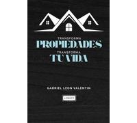 Transforma Propiedades Transfoma Tu Vida: Bienes Raices