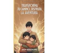 Transforma tu camino, disfruta la aventura