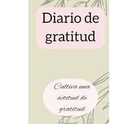Transforma tu Vida con Gratitud: Diario para Apreciar, Manifestar y Crear Abundancia en 12 Semanas: Escribe, visualiza y haz realidad tus sueños con el poder de la gratitud diaria.