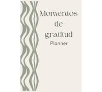 Transforma tu vida con gratitud: un diario de 5 minutos para cultivar felicidad y bienestar (Spanish Edition): El secreto para una vida más plena: 5 minutos de gratitud al empezar el día.