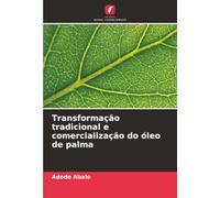 Transformação tradicional e comercialização do óleo de palma