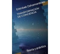 TRANSFORMACION DE COINCIENCIA: Teoría y práctica