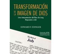 Transformación de la imagen de Dios: Una interpretación del libro de Jung Respuesta a Job: 17