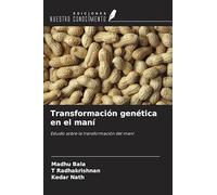 Transformación genética en el maní: Estudio sobre la transformación del maní