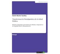 Transformación Paradigmática de la Salud Pública: Robótica Quirúrgica, Automatización Médica e Imperativos de Equidad, Ética y Humanización