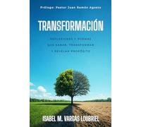 Transformación: Reflexiones y poemas que sanan, transforman y revelan propósito