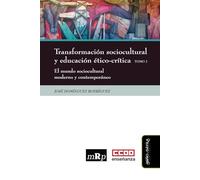 Transformación sociocultural y educación ético-crítica. Tomo 2: El mundo sociocultural moderno y contemporáneo: 13