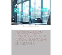 TRANSFORMACIÓN TECNOLÓGICA EN LA GESTIÓN EMPRESARIAL DE ALEMANIA