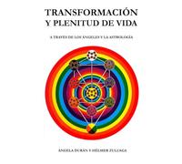 Transformación y Plenitud de Vida: A través de los Ángeles y la Astrología