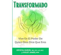 Transformado: Vive En El Poder De Quien Dios Dice Que Eres