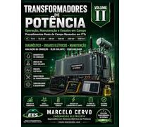 TRANSFORMADORES DE POTÊNCIA Operação, Manutenção, Diagnóstico e Ensaios em Campo - Volume 2: Procedimentos Técnicos Reais Baseados em ITTs Aplicados a Sistemas de 7 kV a 500 kV
