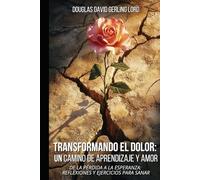 Transformando el Dolor: In camino de aprendizaje y amor