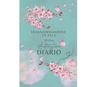 Transformándose en ella: Descubre tu luz. Reclama tu poder. Sé Ella.