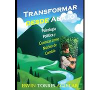 Transformar desde Abajo: Psicología Política y Cuencas como Núcleo de Cambio