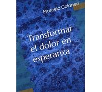 Transformar el dolor en esperanza