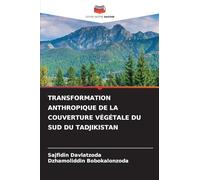 TRANSFORMATION ANTHROPIQUE DE LA COUVERTURE VÉGÉTALE DU SUD DU TADJIKISTAN
