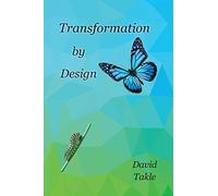 Transformation by Design: How God Changes Lives: A Multi-Dimensional Model of Inner Healing and Spiritual Formation
